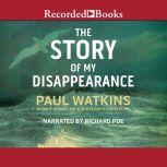 The Story of My Disappearence, Paul Watkins