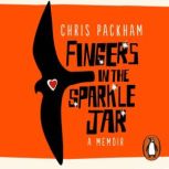 Fingers in the Sparkle Jar, Chris Packham