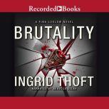 Brutality, Ingrid Thoft