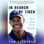 In Search of Tiger, Tom Callahan