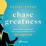 Chase Greatness, Rajeev Kapur