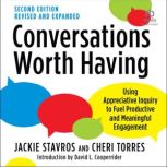 Conversations Worth Having, Second Ed..., David L. Cooperrider