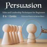 Persuasion Sales and Leadership Techniques for Beginners, Shevron Hirsch