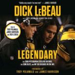 Legendary, Dick LeBeau