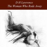 The Woman Who Rode Away, D H Lawrence