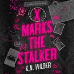 X Marks the Stalker, K.N. Wilder