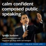 Calm Confident Composed Public Speaki..., Lynda Hudson