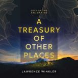 A Treasury of Other Places, Lawrence Winkler