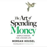 The Art of Spending Money, Morgan Housel