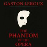 The Phantom of the Opera, Gaston Leroux
