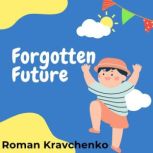 Forgotten Future, Roman Kravchenko