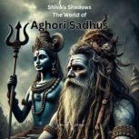 Shivas Shadows The World of Aghori ..., Smita Singh