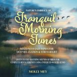 Natures Embrace of Tranquil Morning ..., Molly Mey