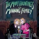 The Many Hauntings of the Manning Fam..., Lorien Lawrence