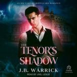 The Tenors Shadow, J.B. Warrick