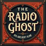 The Radio Ghost, Otis Adelbert Kline