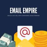 Email Empire Build a List, Sell with..., J Emanuel