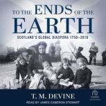 To the Ends of the Earth, T.M. Devine