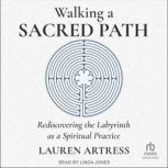 Walking a Sacred Path, Lauren Artress
