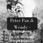 PeterPan And Wendy  The Beginning, Sir J.M. Barrie