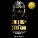 Unleash Your Dark Side, Michael Pace