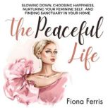 The Peaceful Life, Fiona Ferris