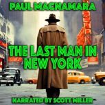 The Last Man in New York, Paul MacNamara