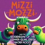 Mizzi Mozzi And The RiddleNigma Of T..., Alannah Zim