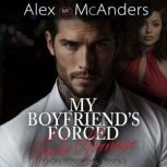 My Boyfriends Forced Mafia Marriage..., Alex MF McAnders