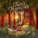 Twigs Traveling Tomes, Gryffin Murphy