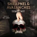 Shrapnel  Avalanches, Thomas Emry