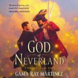 God of Neverland, Gama Ray Martinez