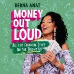Money Out Loud, Berna Anat