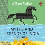 Myths and Legends of India. Vol 1, William Radice