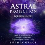 Astral Projection For Beginners, Sophia Grace