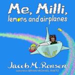 Me, Milli, lemons and airplanes, Jacob M. Ronsen
