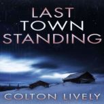 Last Town Standing, Colton Lively