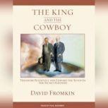 The King and the Cowboy, David Fromkin