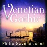 Venetian Gothic, Philip Gwynne Jones