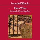 Plum Wine, Angela DavisGardner