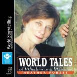 World Tales of Wisdom and Wonder, Heather Forest