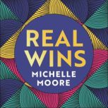 Real Wins, Michelle Moore
