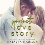 Perfect Love Story, Natasha Madison
