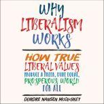 Why Liberalism Works, Deirdre Nansen McCloskey