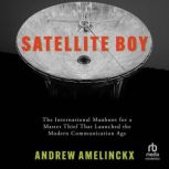 Satellite Boy, Andrew Amelinckx