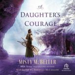 A Daughters Courage, Misty M. Beller