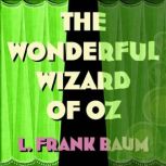 The Wonderful Wizard of Oz, L. Frank Baum