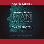 The Highly Sensitive Man, Tom Falkenstein