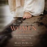 The Most Misunderstood Women of the B..., Mary DeMuth