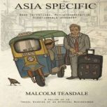 Asia Specific, Malcolm Teasdale